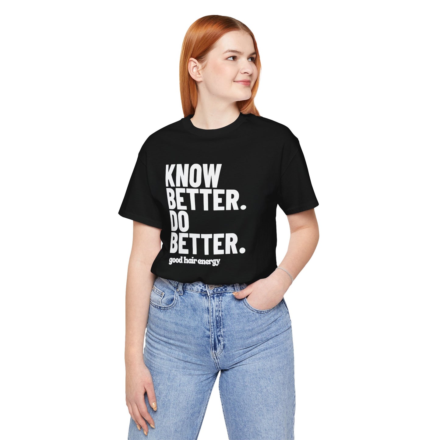 Know Better Do Better T‑Shirt — Motivational Graphic Tee