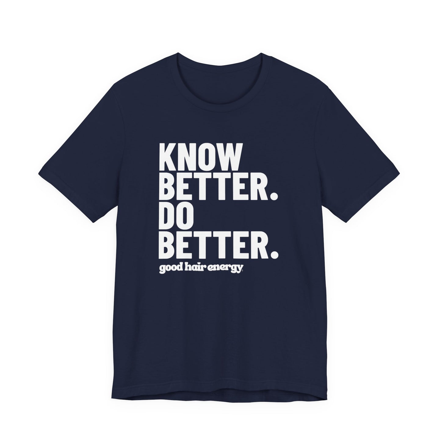 Know Better Do Better T‑Shirt — Motivational Graphic Tee
