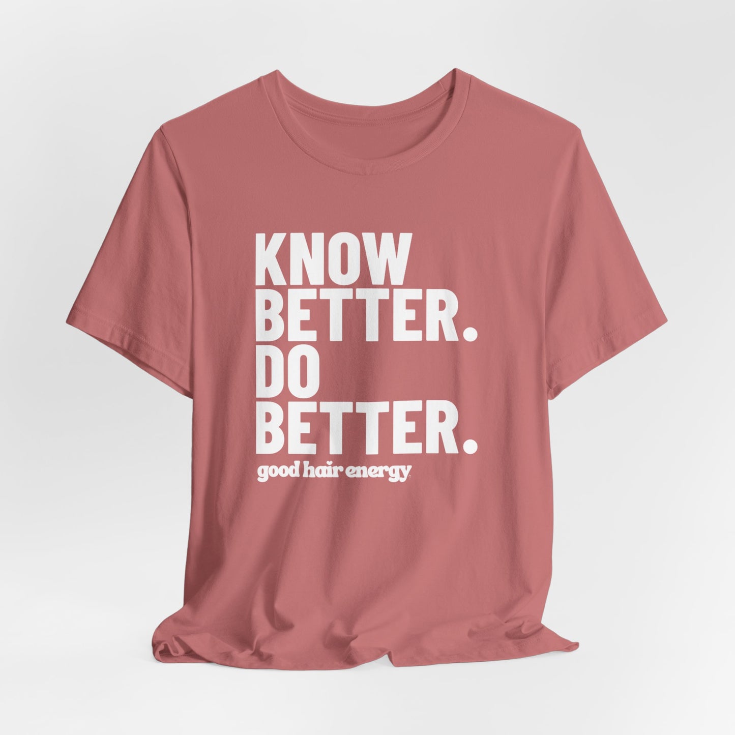 Know Better Do Better T‑Shirt — Motivational Graphic Tee