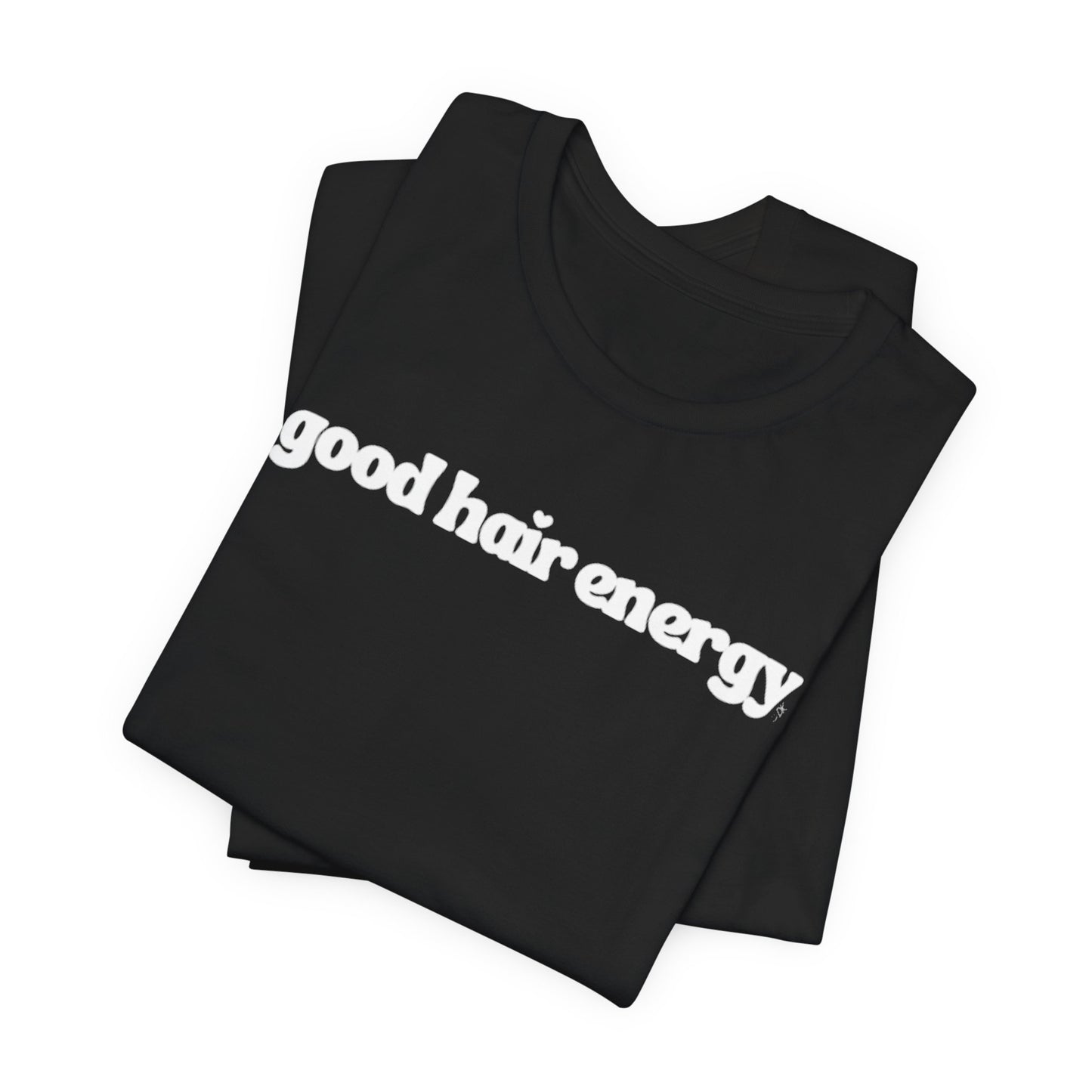 T-Shirt — "good hair energy" Graphic Tee