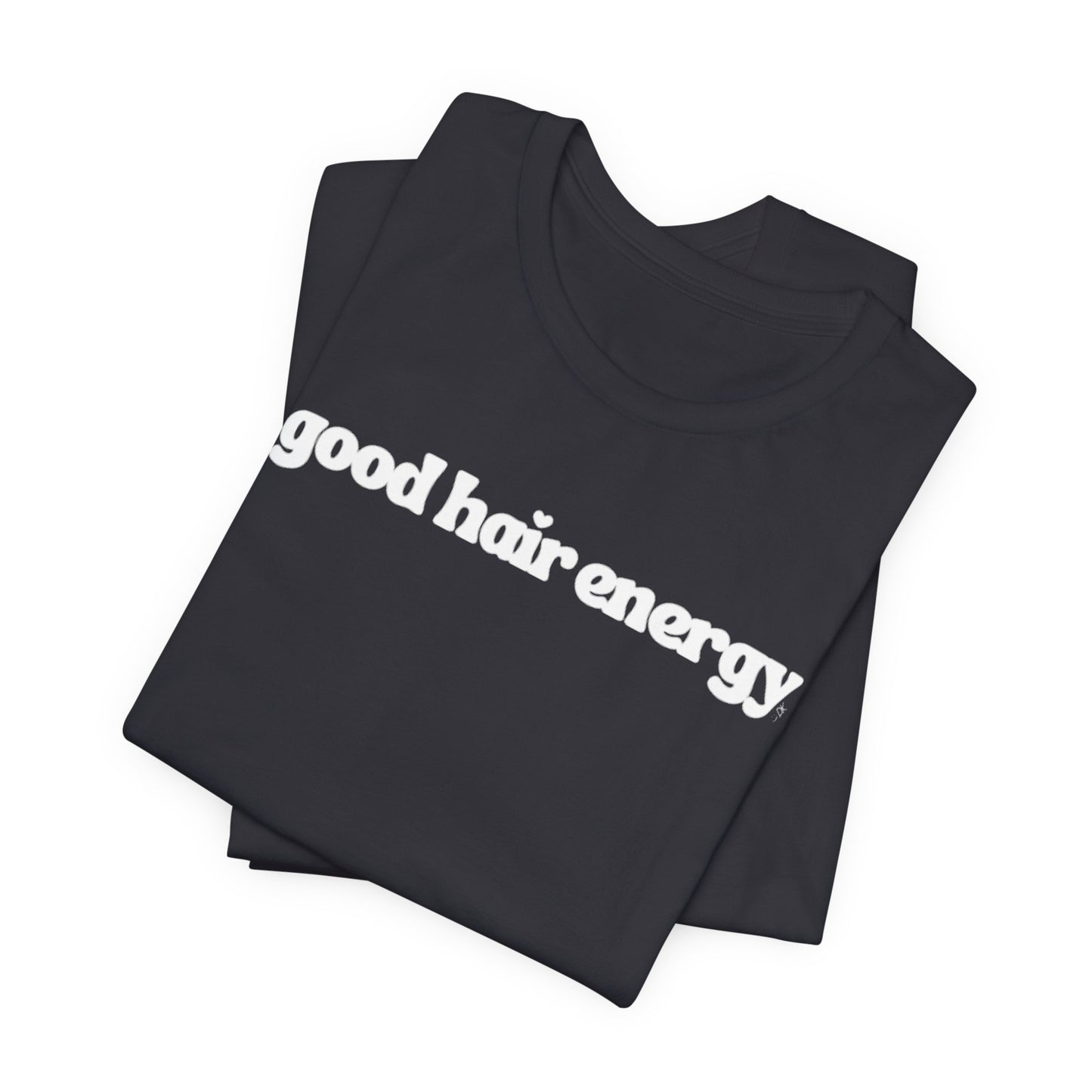 T-Shirt — "good hair energy" Graphic Tee