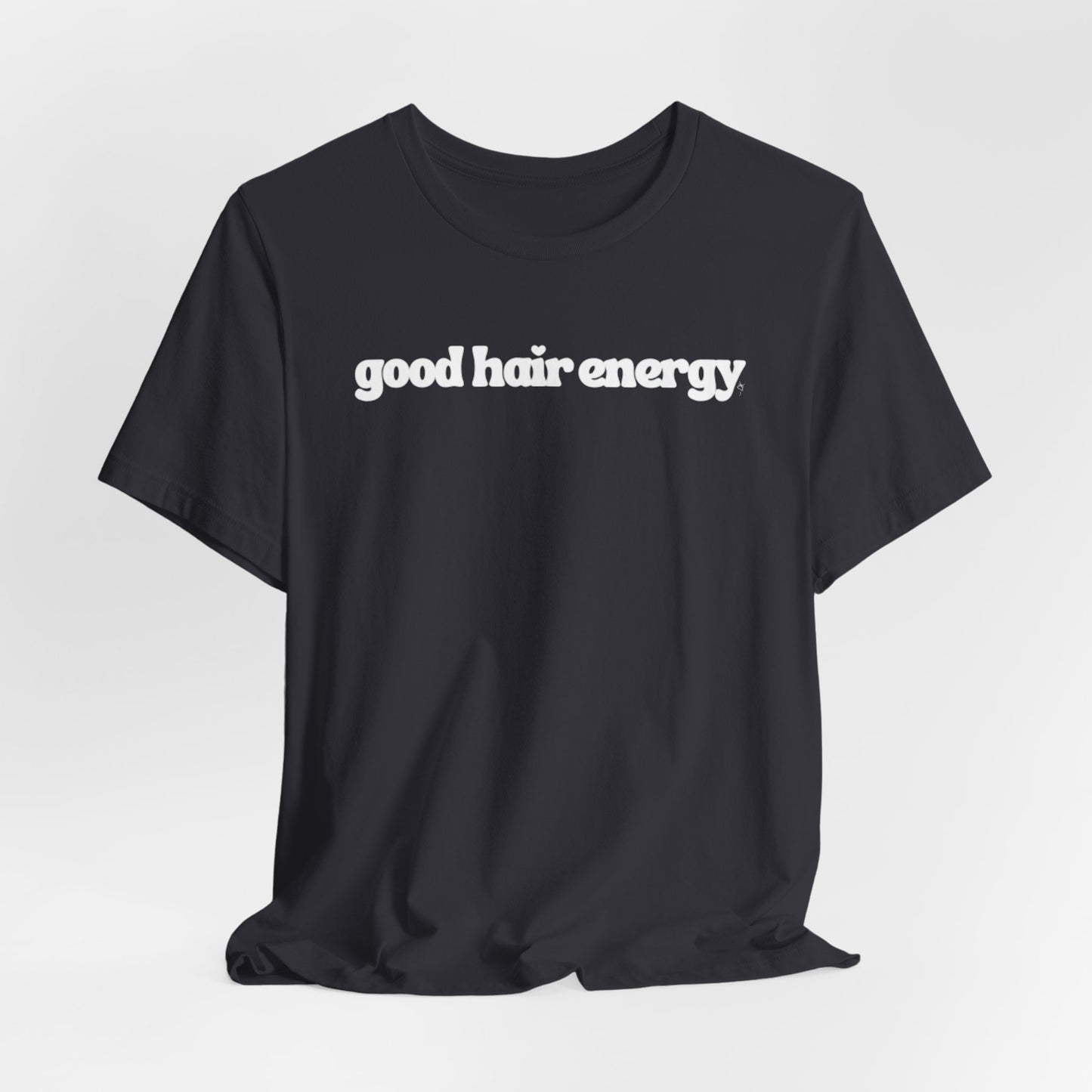 T-Shirt — "good hair energy" Graphic Tee