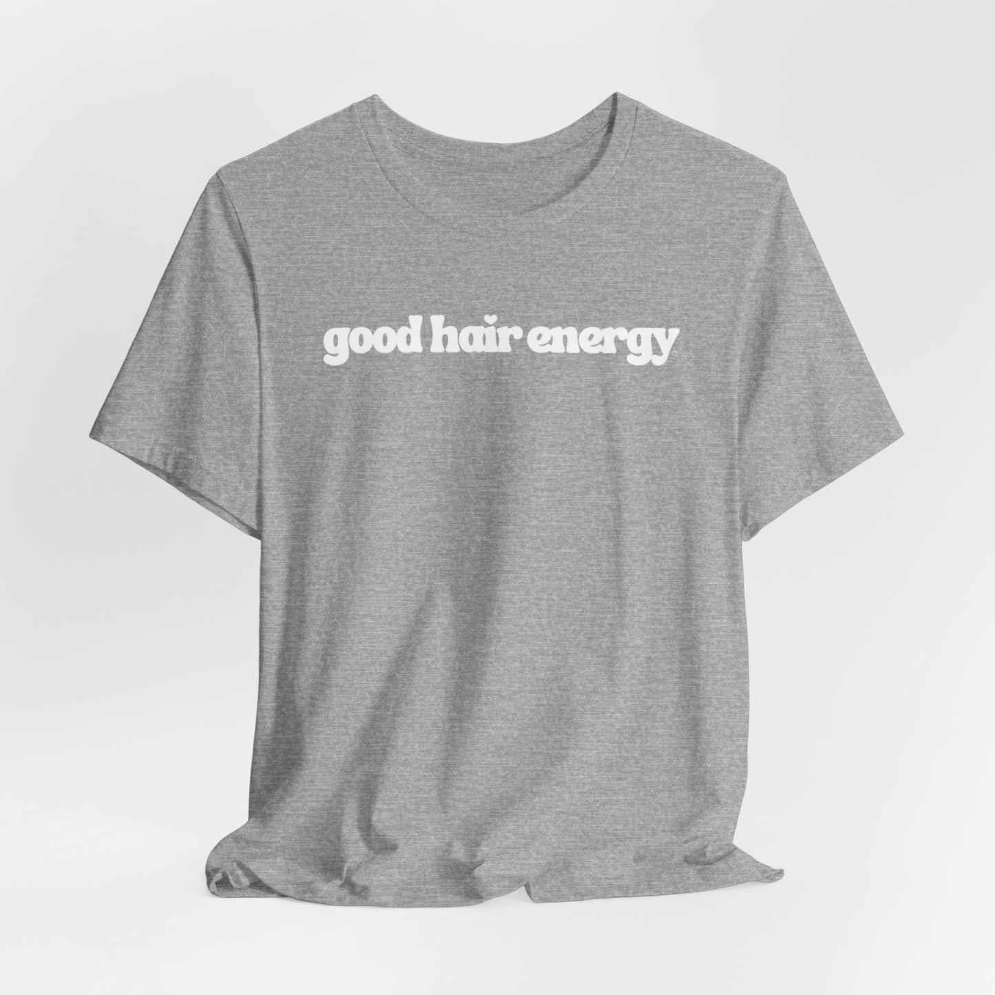 T-Shirt — "good hair energy" Graphic Tee
