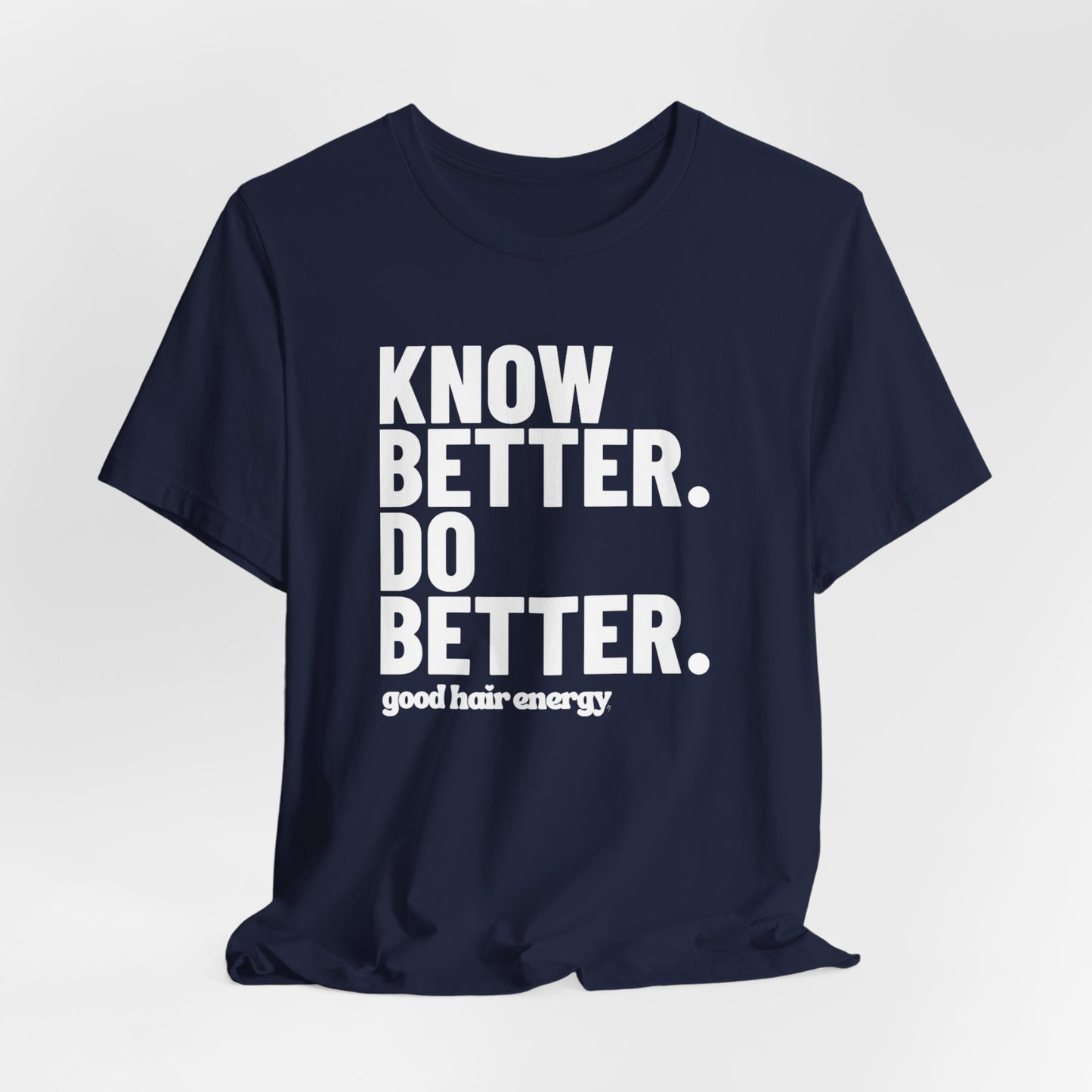 Know Better Do Better T‑Shirt — Motivational Graphic Tee