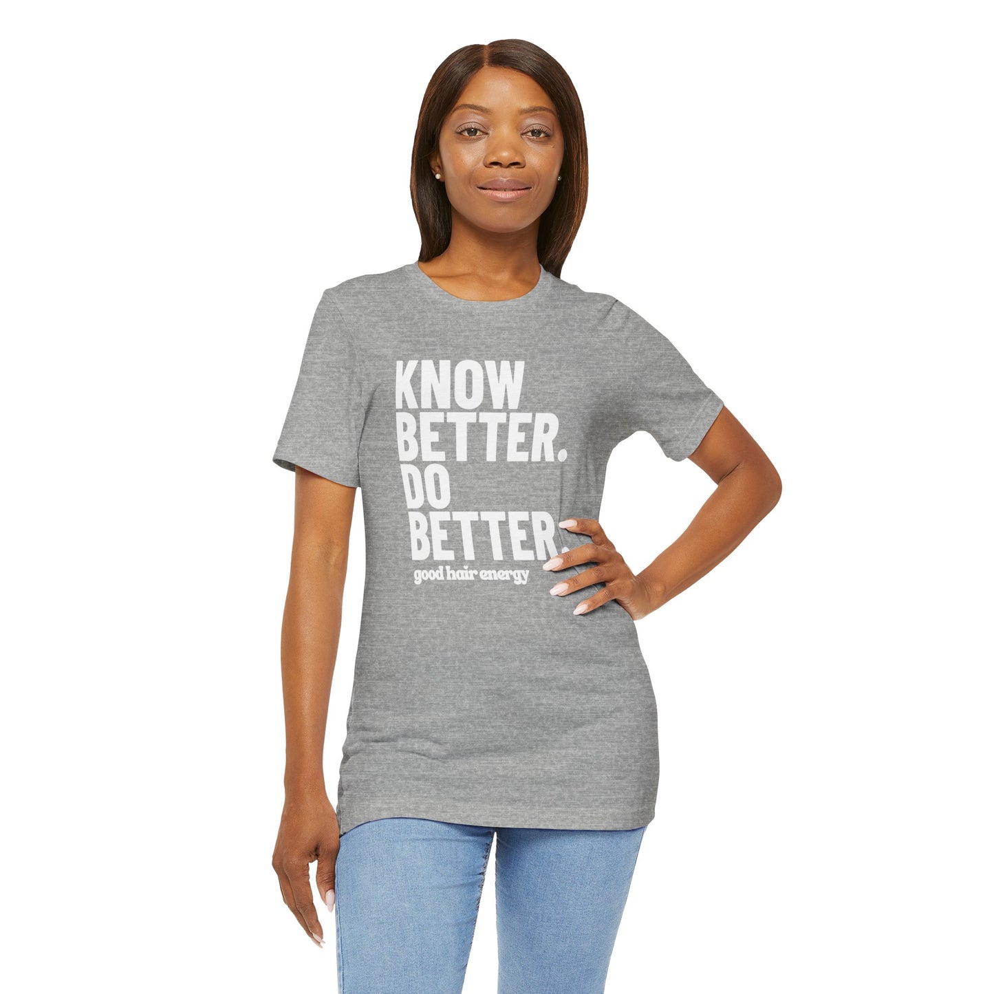 Know Better Do Better T‑Shirt — Motivational Graphic Tee