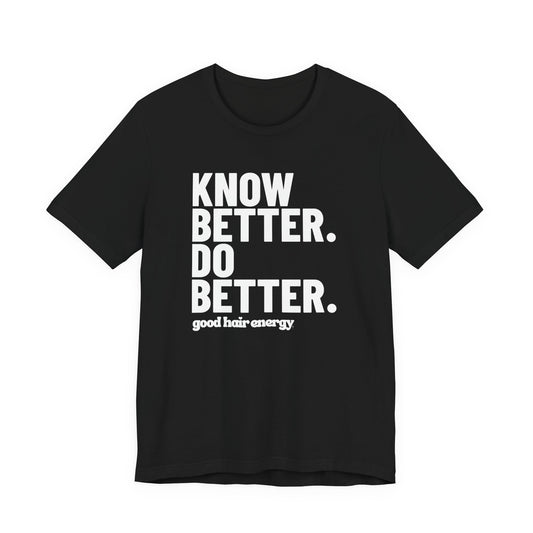 Know Better Do Better T‑Shirt — Motivational Graphic Tee