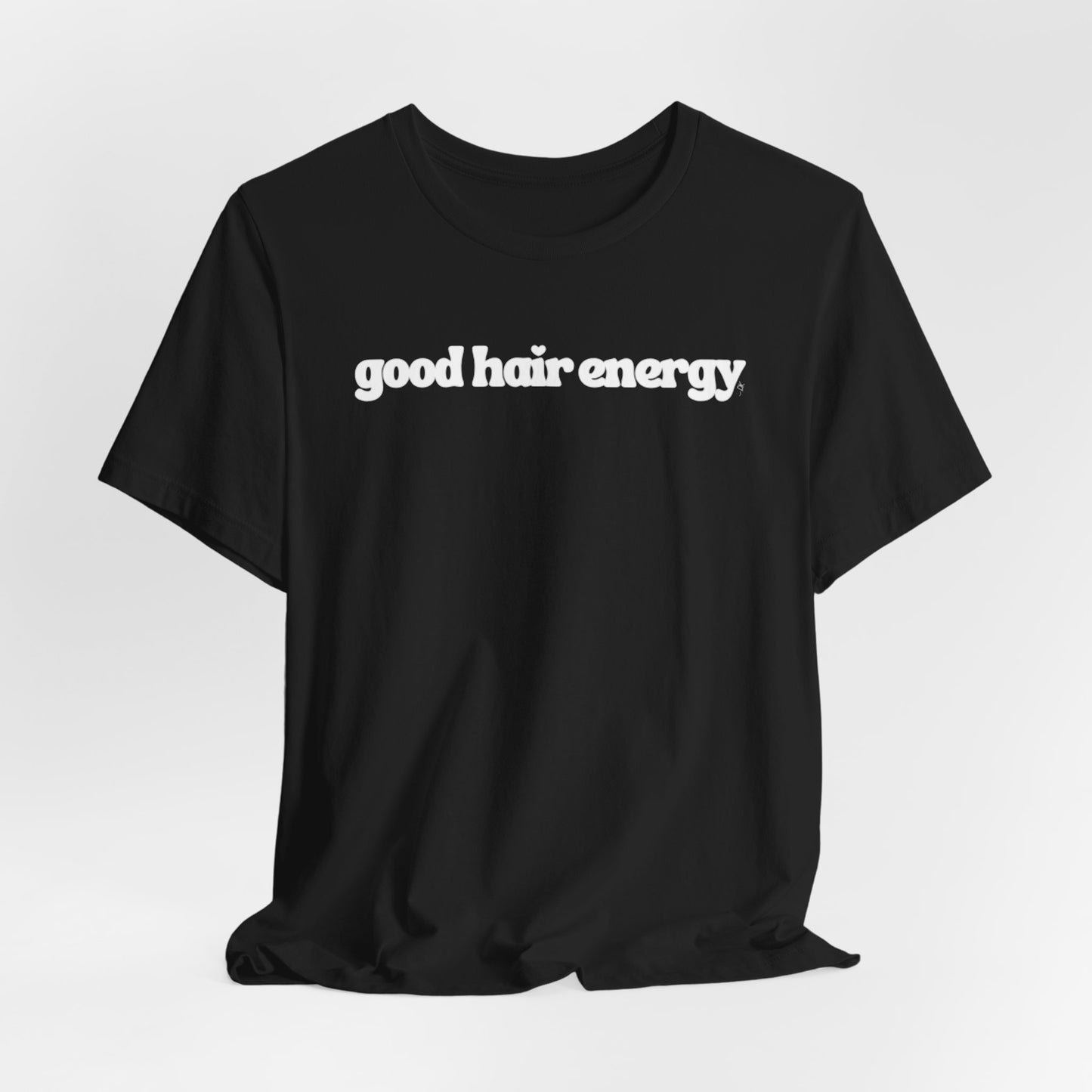 T-Shirt — "good hair energy" Graphic Tee