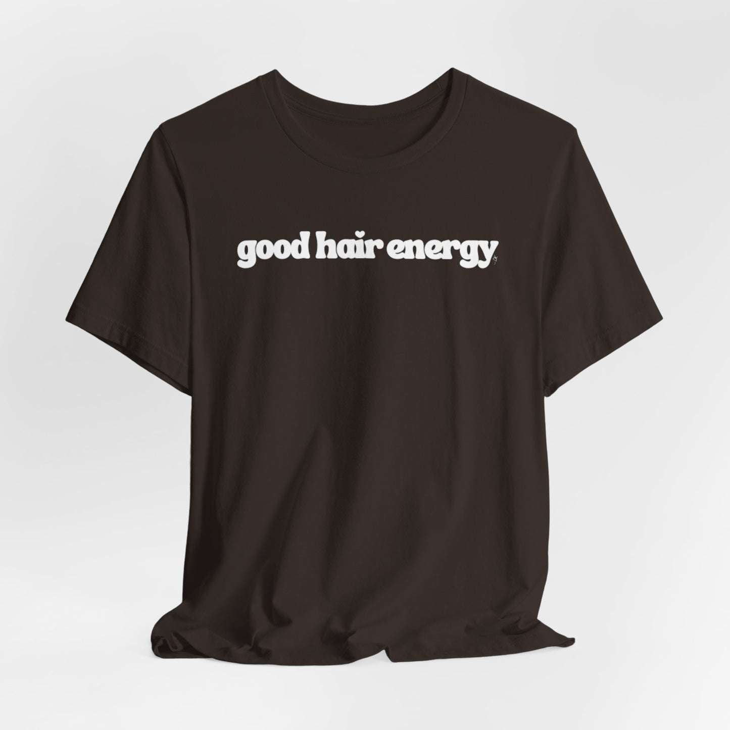 T-Shirt — "good hair energy" Graphic Tee